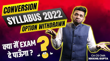 😒CMA Syllabus 2022 - Conversion Option WITHDRAWN || What to do now? June 2024 attempt possible?