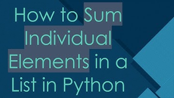 How to Sum Individual Elements in a List in Python