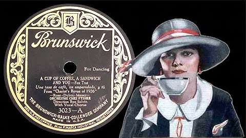 "A Cup Of Coffee, A Sandwich And You" by Orchestre Chez Fysher 1926