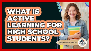 What Is Active Learning For High School Students?