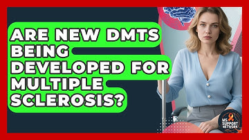 Are New DMTs Being Developed for Multiple Sclerosis? | MS Support Network