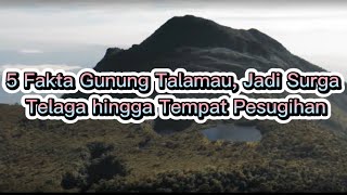 5 Fakta Gunung Talamau, Jadi Surga Telaga Hingga Pesugihan