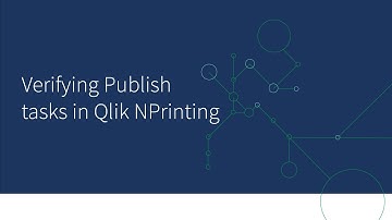Verifying Publish tasks in Qlik NPrinting