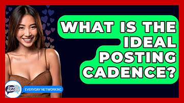 What Is The Ideal Posting Cadence? - Everyday-Networking