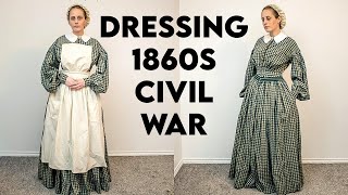 GETTING DRESSED IN THE 1860s  Civil War GRWM: Work / Field Nurse Dress with Apron