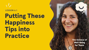 Dr. Laurie Santos - Putting These Happiness Tips into Practice. The Science of Well-Being for Teens