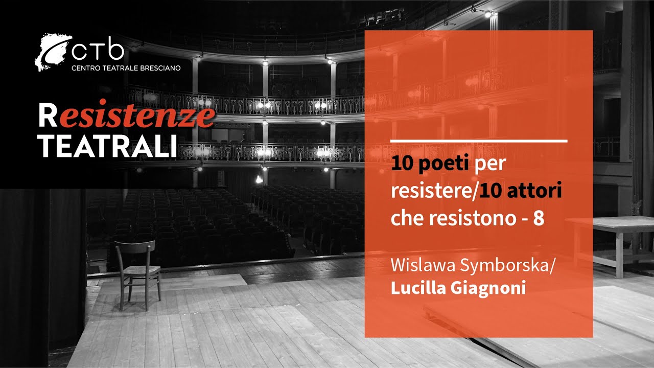 10 POETI PER RESISTERE /10 ATTORI CHE RESISTONO - 8  Wislawa Szymborska/Lucilla Giagnoni