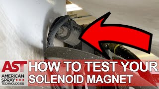 How to Test the Solenoid Magnet on Your AST Spray Rig