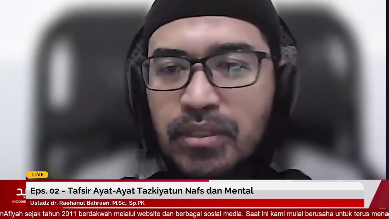 Eps. 02 - Tafsir Ayat-Ayat Tazkiyatun Nafs | Ustadz dr. Raehanul Bahraen, M.Sc., Sp.PK