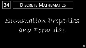 Discrete Math - 2.4.4 Summation Properties and Formulas