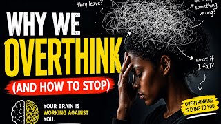 Overthinking Is Destroying Your Peace💔Here’s How to Stop It