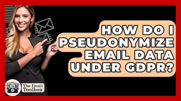 How Do I Pseudonymize Email Data Under GDPR? - TheEmailToolbox.com