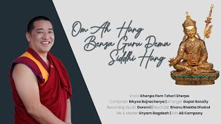 Om Ah Hung Benza Guru Pema Siddhi Hung, Core Mantra Of Guru Rinpoche By Khenpo Pem Tsheri Sherpa
