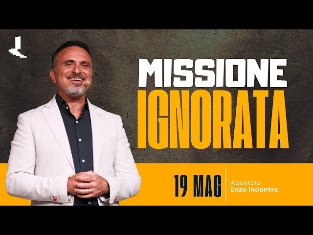 Missione ignorata | Apostolo Enzo Incontro | 19 Maggio 2024 class=