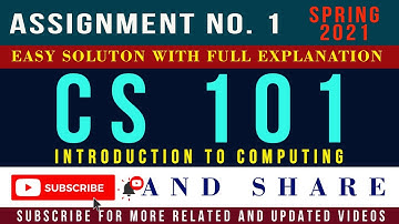 CS101 Assignment 1 Solution Spring 2021 | CS101 - Introduction to Computing