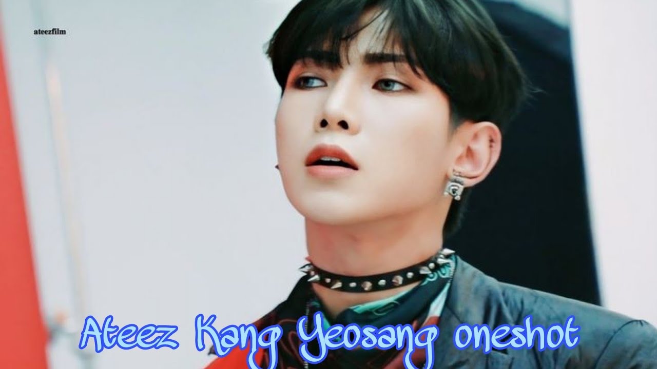 ATEEZ Kang Yeosang Oneshot 《1/2》