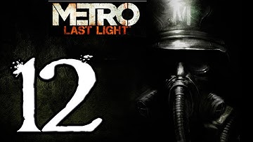 Metro Last Light Walkthrough - Part 12 - Bandits [PC/XBOX 360/PS3/GAMEPLAY]