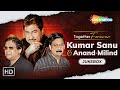 Best of Kumar Sanu &amp; Anand Milind | 90&#39;s Unforgettable Romantic Hits Songs | Video Jukebox
