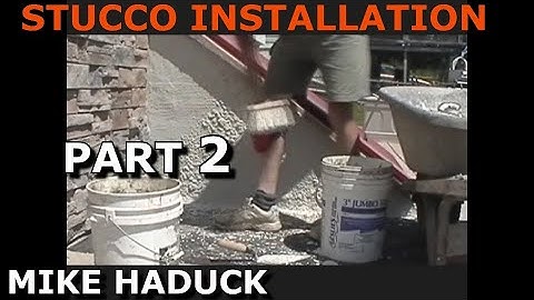 STUCCO INSTALLATION & REPAIR (Part 2) Mike Haduck