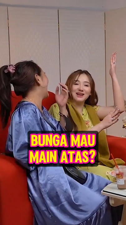 Bunga Mau Main Atas? #meisitalomania #funny #shortvideo