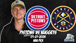 Detroit Pistons vs Denver Nuggets 1/27/26 NBA Free Picks & Prediction | NBA Betting Tips