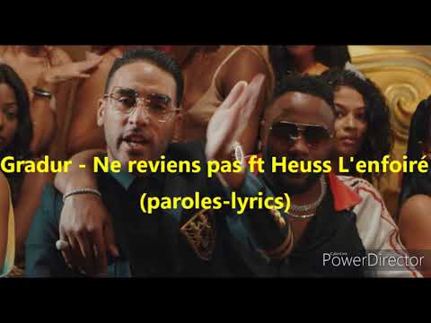 Gradur ft Heuss L'enfoiré - Ne reviens pas ( paroles / lyrics )