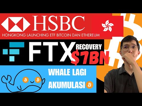 HSBC HONGKONG LAUNCHING ETF BTC ETH🚀WHALE LG AKUM BTC | FTX RECOVER $7 Milyar