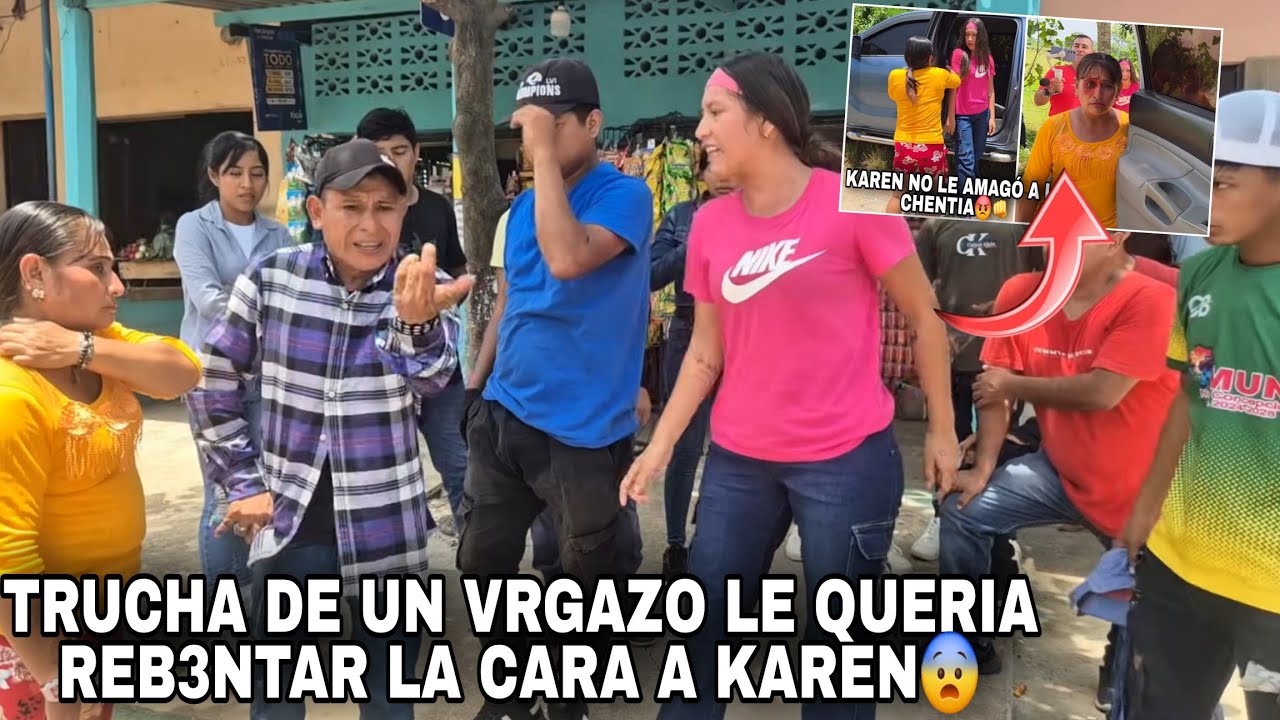 Karen vrgeo a Chentia y Trucha Quiere Venganz4 le Queria Peg4rle a Karen