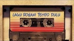 Lagu Rohani Kristen Tempo Dulu Seri 1  - Durasi: 19:10. 