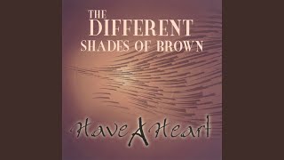 Vignette de la vidéo "Different Shades of Brown - When the Hurt Is Put Back On You"