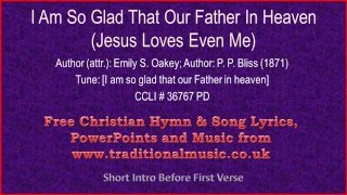 Video thumbnail of "I Am So Glad That Our Father In Heaven - Hymn Lyrics & Music"