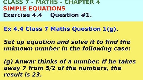 Anwar thinks of a number If he takes away 7 from 5/2 of the numbers the result is 23 SimpleEquations