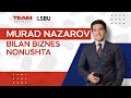 Murad Nazarov bilan intervyu