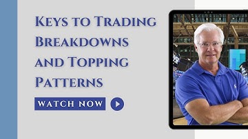 Keys to Trading Breakdowns and Topping Patterns - MasterTrader.com