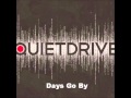 Quietdrive - Days Go By [2010]