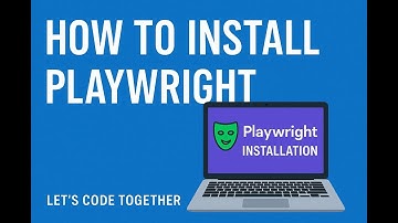 How to Install Playwright | Step-by-Step Setup for Beginners