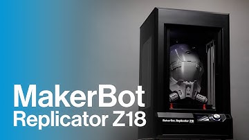MakerBot Replicator Z18 | Build Volume Meets Speed and Reliability
