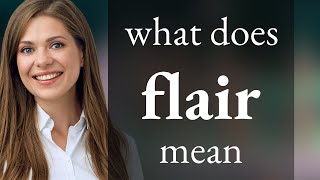 Flair • meaning of FLAIR