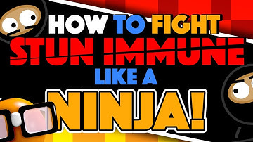 How To Fight Stun Immune Like a Ninja