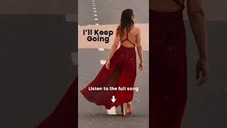 A SONG for when you’re SHOWING UP anyway — I’ll Keep Going
