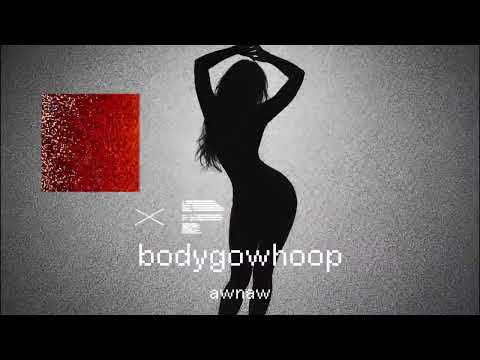 AwNaw - bodygowhoop