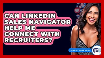 Can LinkedIn Sales Navigator Help Me Connect With Recruiters? - Everyday-Networking