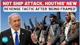 Not Ship Attack, Houthis Try New Revenge Tactic After Being Framed For Strike? Israel Risks New War?