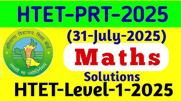 HTET Level 1 PRT Maths Solutions | July 2025 Exam Held on 31 July 2025