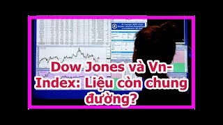 Dow Jones và Vn-Index: Liệu còn chung đường?