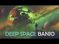 Deep space banjo  ambient spacefolk chillwave