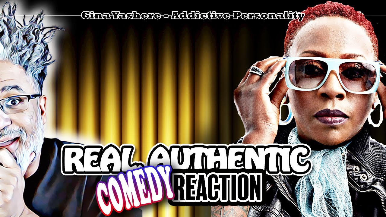 🤣SHE MAKES YOU LAUGH! | GINA YASHERE 'Addictive Personality' | COMEDY REACTION🤣