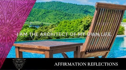 I Am The Architect Of My Own Life Affirmation "Feeling the Energies" Deep Dive