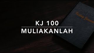 KJ 100 Muliakanlah - Ere zij God - Kidung Jemaat