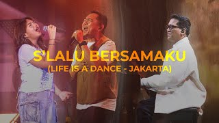 S'lalu Bersamaku (LIFE IS A DANCE JAKARTA) - Sidney Mohede